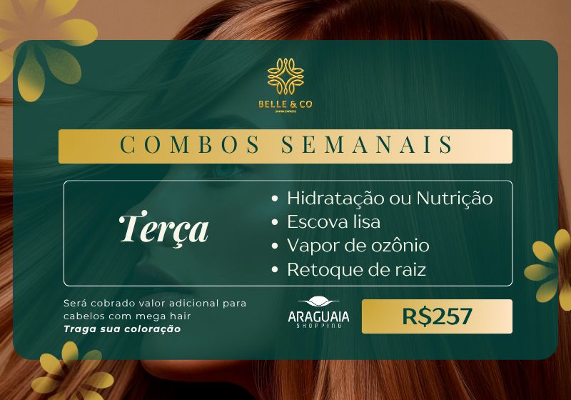 Combo Terça – Belle & Co Araguaia Shopping